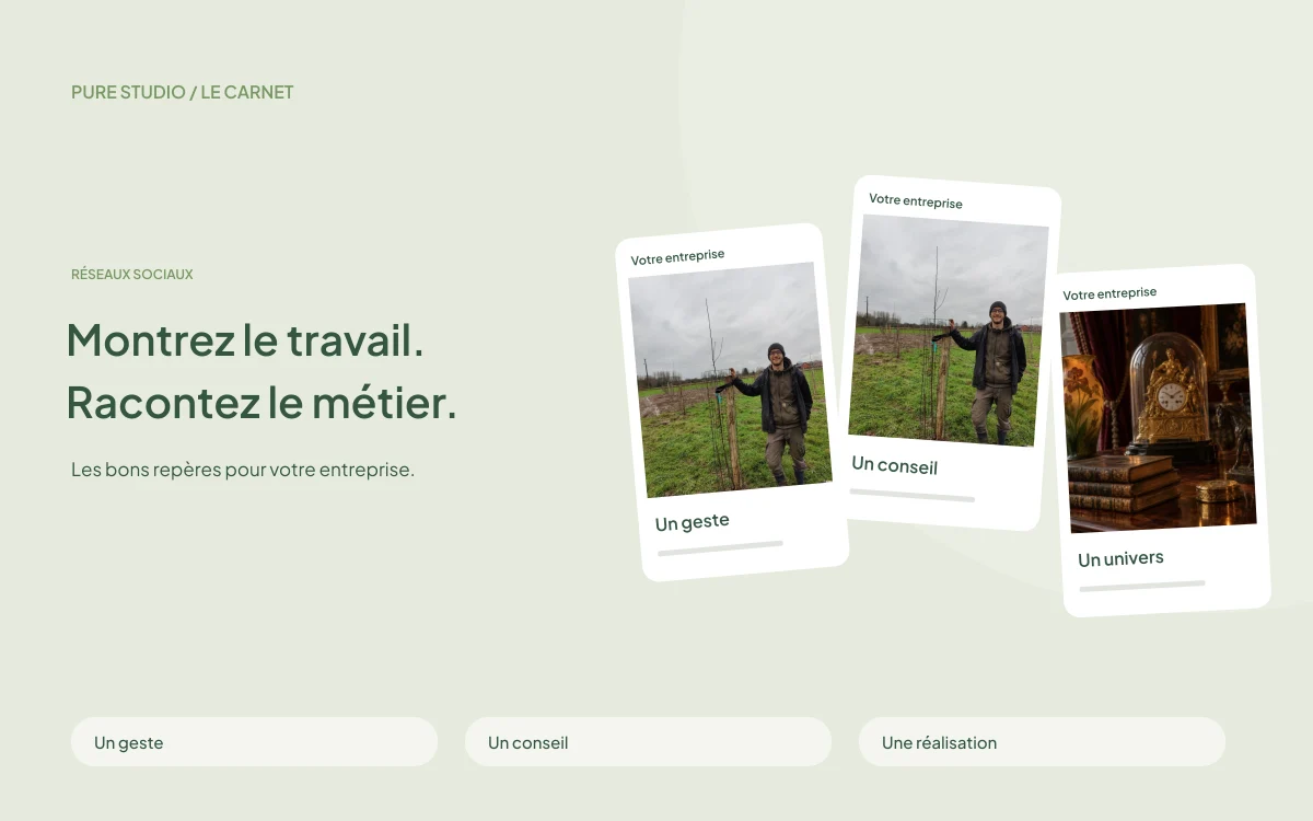 Montrez le travail. Racontez le métier. Un geste, Un conseil, Une réalisation